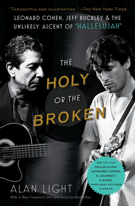 The Holy or the Broken (Leonard Cohen, Jeff Buckley, and the Unlikely Ascent of "Hallelujah") - 9781982141363 by Alan Light, 9781982141363