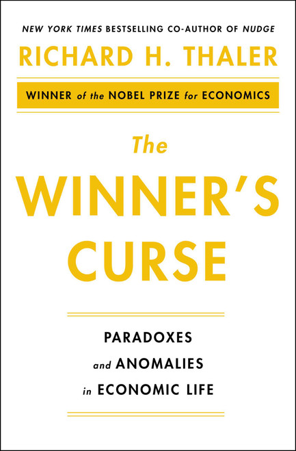 The Winner's Curse (Paradoxes and Anomalies of Economic Life) by Richard H. Thaler, 9781982141554