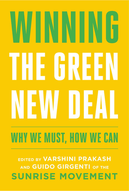 Winning the Green New Deal (Why We Must, How We Can) by Varshini Prakash, Guido Girgenti, 9781982142438