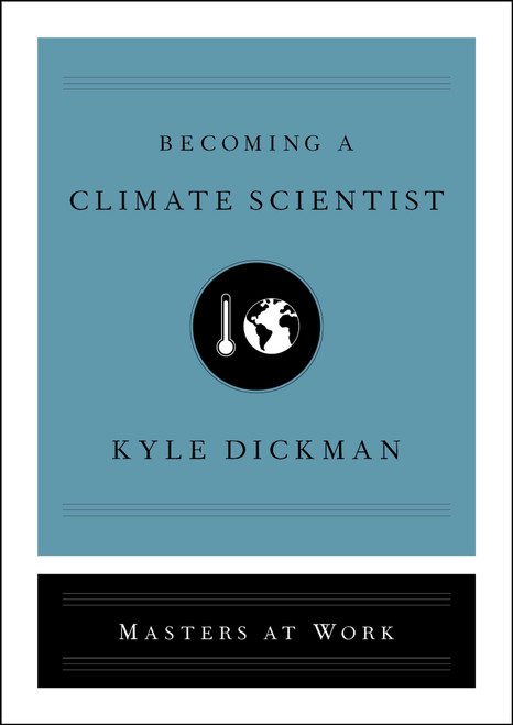 Becoming a Climate Scientist by Kyle Dickman, 9781982142643
