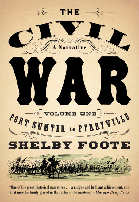 The Civil War: A Narrative (Volume 1: Fort Sumter to Perryville) by Shelby Foote, 9780394746234