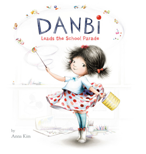 Danbi Leads the School Parade by Anna Kim, Anna Kim, 9780451478894