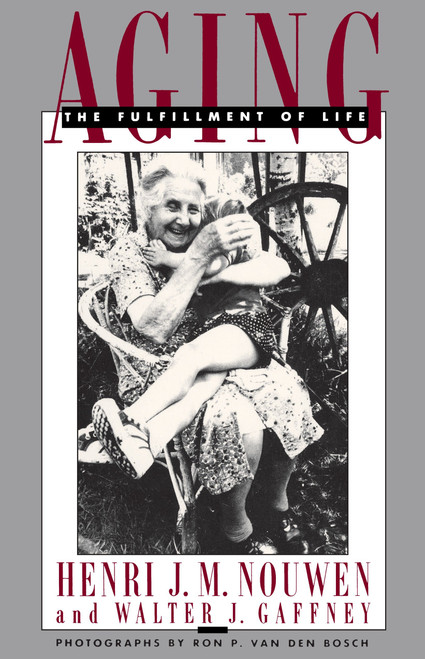 Aging (The Fulfillment of Life) by Henri J. M. Nouwen, Walter J. Gaffney, 9780385009188