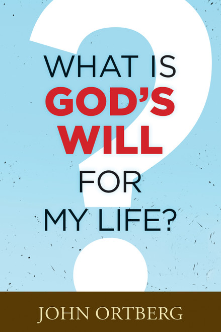 What Is God's Will for My Life? (Miniature Edition) by John Ortberg, 9781496415646