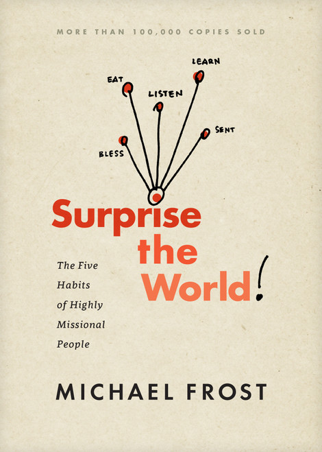 Surprise the World (The Five Habits of Highly Missional People) by Michael Frost, 9781631465161