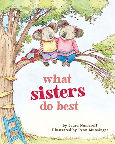 What Sisters Do Best ((Big Sister Books for Kids, Sisterhood Books for Kids,  Sibling Books for Kids)) by Laura Numeroff, 9781452110745
