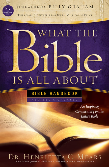 What the Bible Is All About NIV (Bible Handbook) by Dr. Henrietta C. Mears, 9781496416049