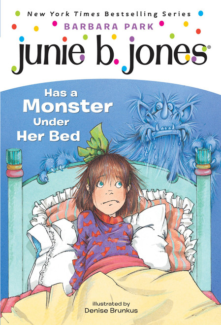 Junie B. Jones #8: Junie B. Jones Has a Monster Under Her Bed by Barbara Park, Denise Brunkus, 9780679866978