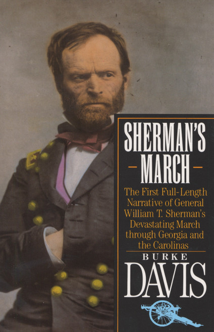 Sherman's March (The First Full-Length Narrative of General William T. Sherman's Devastating March through Georgia and the Carolinas) by Burke Davis, 9780394757636