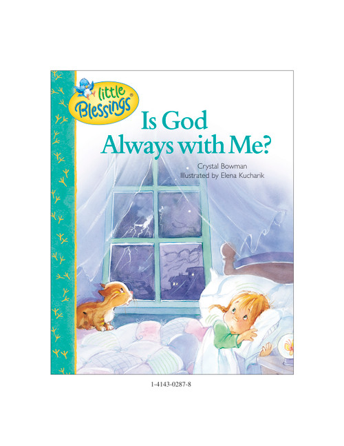 Is God Always with Me? by Crystal Bowman, Elena Kucharik, 9781414302874