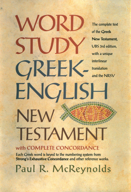 Word Study Greek-English New Testament (with complete concordance) by Paul R. McReynolds, Tyndale, 9780842382908
