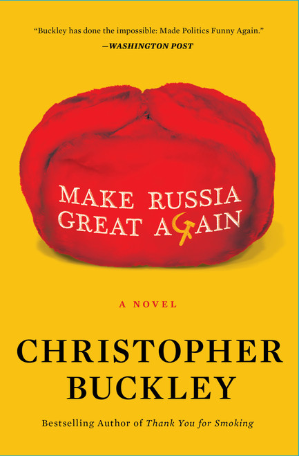 Make Russia Great Again (A Novel) - 9781982157470 by Christopher Buckley