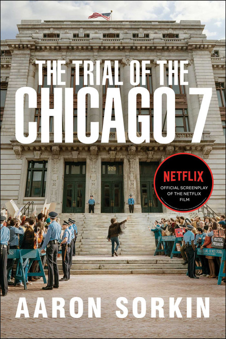 The Trial of the Chicago 7: The Screenplay by Aaron Sorkin, 9781982163242
