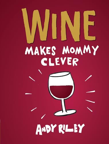 Wine Makes Mommy Clever by Andy Riley, 9781452112268