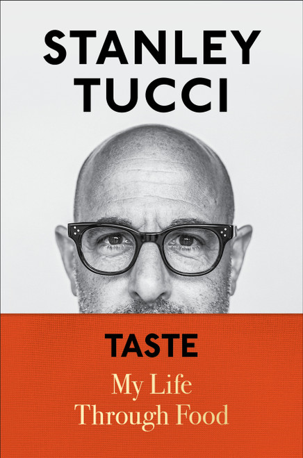 Taste (My Life Through Food) by Stanley Tucci, 9781982168018