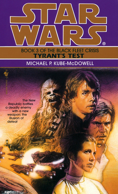 Tyrant's Test: Star Wars Legends (The Black Fleet Crisis) by Michael P. Kube-Mcdowell, 9780553572759