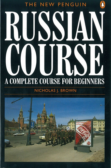 The New Penguin Russian Course (A Complete Course for Beginners) by Nicholas J. Brown, 9780140120417