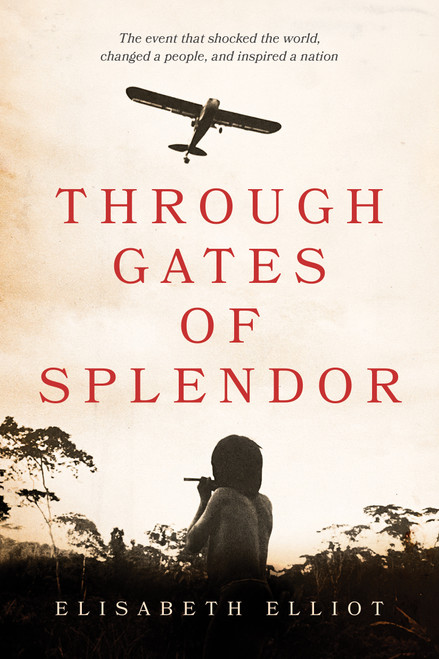 Through Gates of Splendor - 9780842371520 by Elisabeth Elliot, 9780842371520