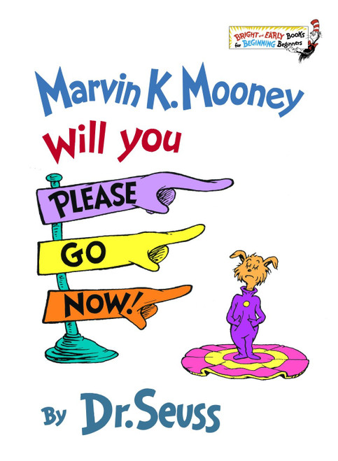 Marvin K. Mooney Will You Please Go Now! by Dr. Seuss, 9780394824901