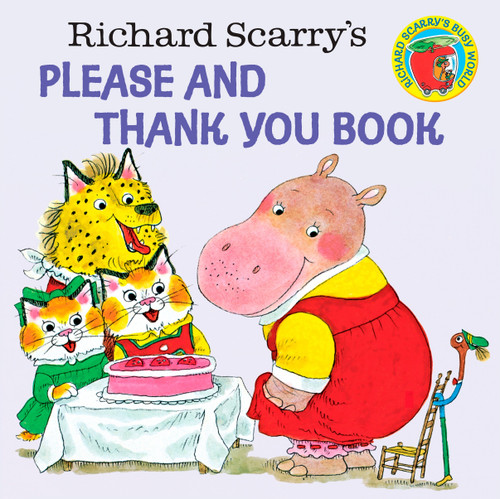 Richard Scarry's Please and Thank You Book by Richard Scarry, 9780394826813