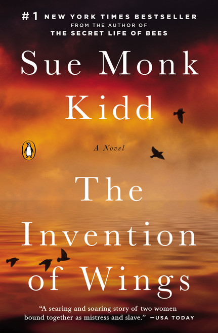 The Invention of Wings (A Novel) by Sue Monk Kidd, 9780143121701