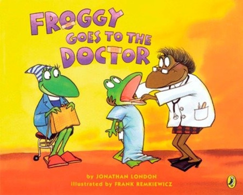 Froggy Goes to the Doctor by Jonathan London, Frank Remkiewicz, 9780142401934