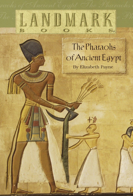 The Pharaohs of Ancient Egypt by Elizabeth Payne, 9780394846996