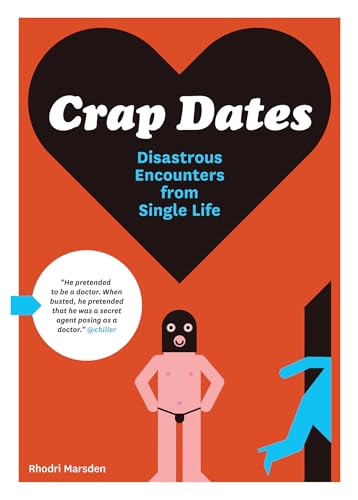 Crap Dates (Disastrous Encounters from Single Life) by Rhodri Marsden, 9781452114583