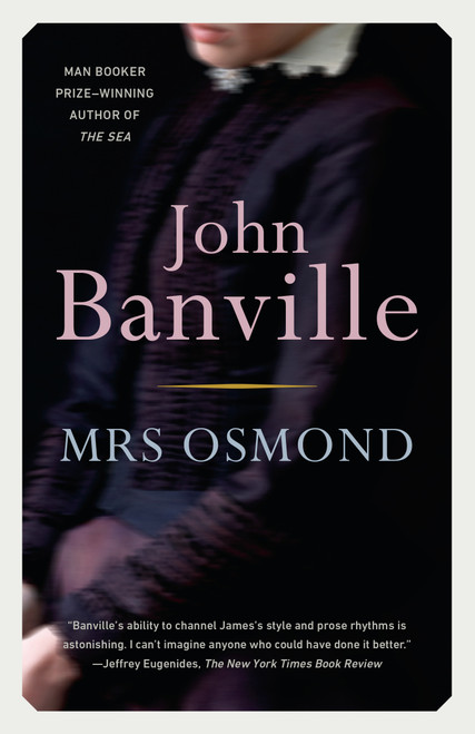 Mrs. Osmond by John Banville, 9781101972892