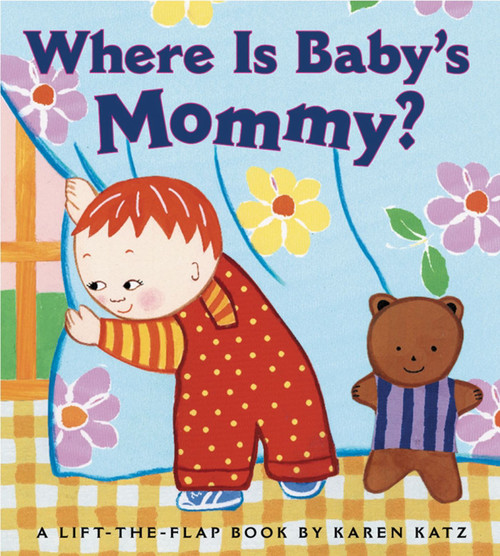 Where Is Baby's Mommy? (A Karen Katz Lift-the-Flap Book) by Karen Katz, Karen Katz, 9780689835612