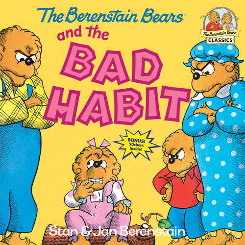 The Berenstain Bears and the Bad Habit by Stan Berenstain, Jan Berenstain, 9780394873404