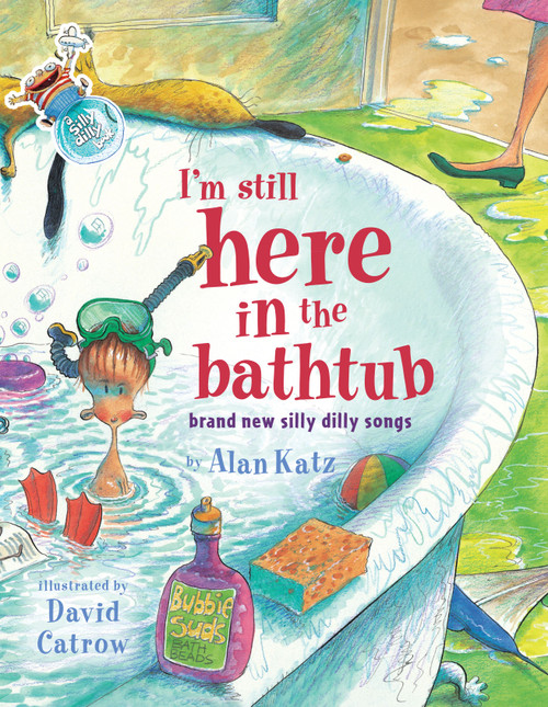 I'm Still Here in the Bathtub (I'm Still Here in the Bathtub) by Alan Katz, 9780689845512