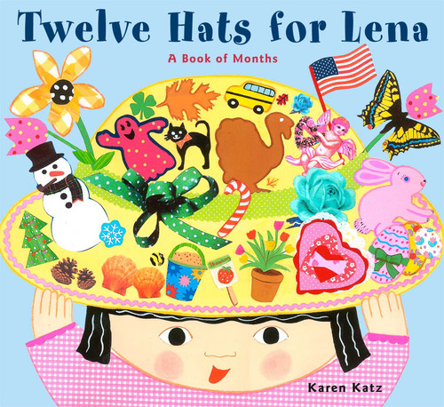 Twelve Hats for Lena (A Book of Months) by Karen Katz, Karen Katz, 9780689848735