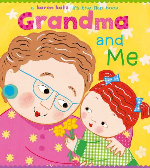 Grandma and Me (A Lift-the-Flap Book) by Karen Katz, Karen Katz, 9780689849053