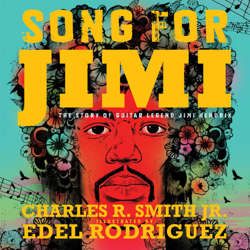 Song for Jimi (The Story of Guitar Legend Jimi Hendrix) by Charles R. Smith Jr., Edel Rodriguez, 9780823443338