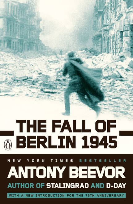 The Fall of Berlin 1945 by Antony Beevor, 9780142002803