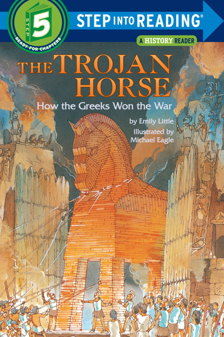 The Trojan Horse: How the Greeks Won the War (Step into Reading) by Emily Little, 9780394896748
