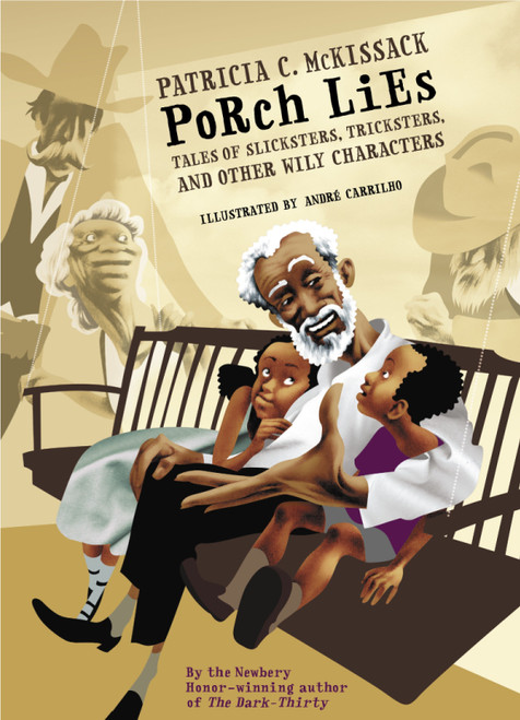 Porch Lies (Tales of Slicksters, Tricksters, and other Wily Characters) by Patricia McKissack, Andre Carrilho, 9780375836190