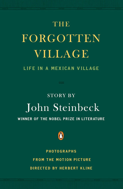 The Forgotten Village (Life in a Mexican Village) by John Steinbeck, Rosa Harvan Kline, Alexander Hackensmid, 9780143117186