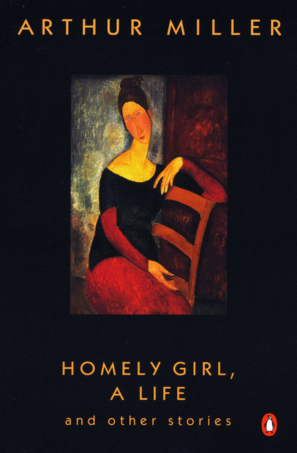 Homely Girl, A Life (And Other Stories) by Arthur Miller, 9780140252798