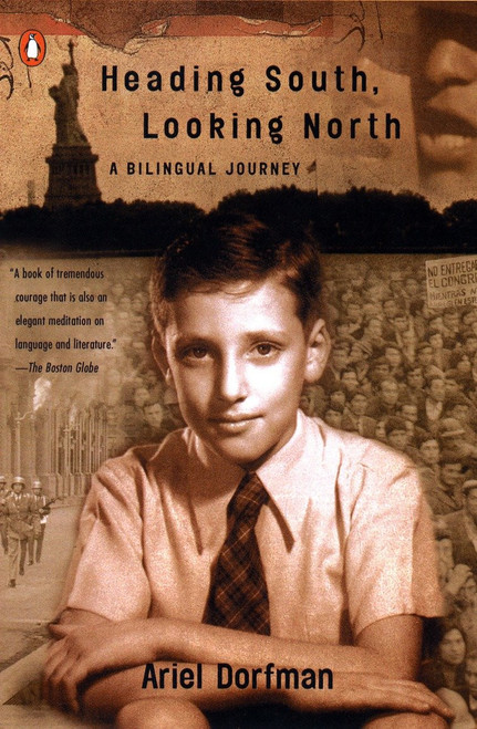 Heading South, Looking North (A Bilingual Journey) by Ariel Dorfman, 9780140282535