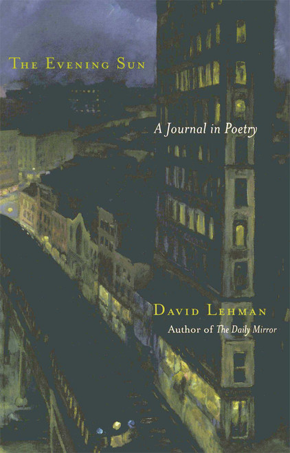 The Evening Sun (A Journal in Poetry) by David Lehman, 9780743225526