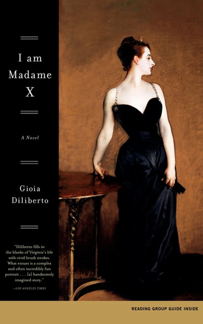 I Am Madame X (A Novel) by Gioia Diliberto, 9780743456807