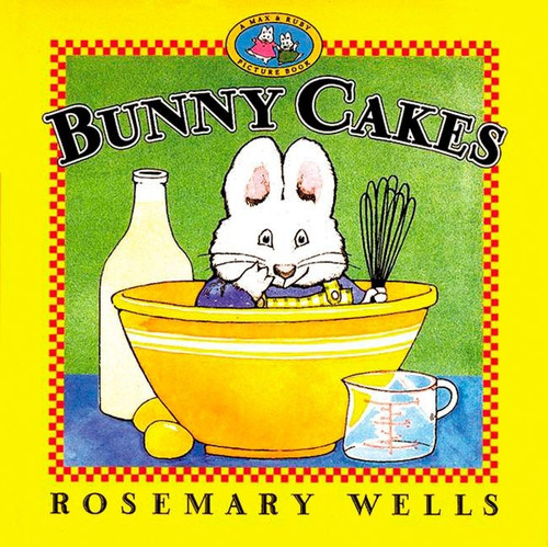 Bunny Cakes by Rosemary Wells, Rosemary Wells, 9780140566673