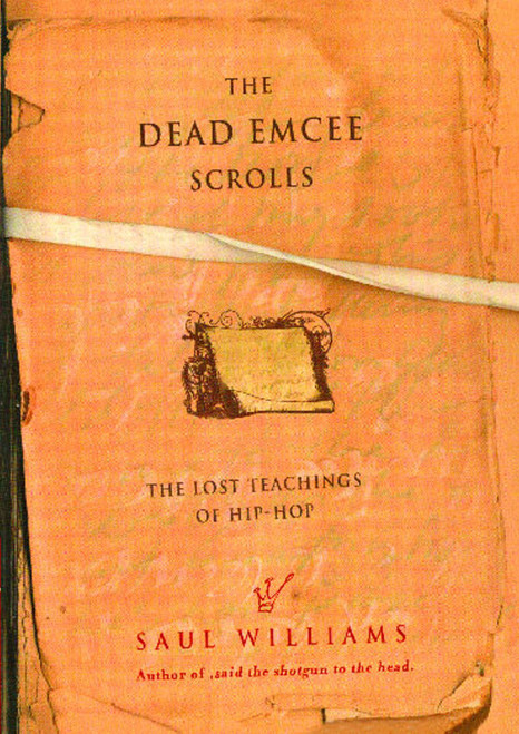 The Dead Emcee Scrolls (The Lost Teachings of Hip-Hop) by Saul Williams, 9781416516323