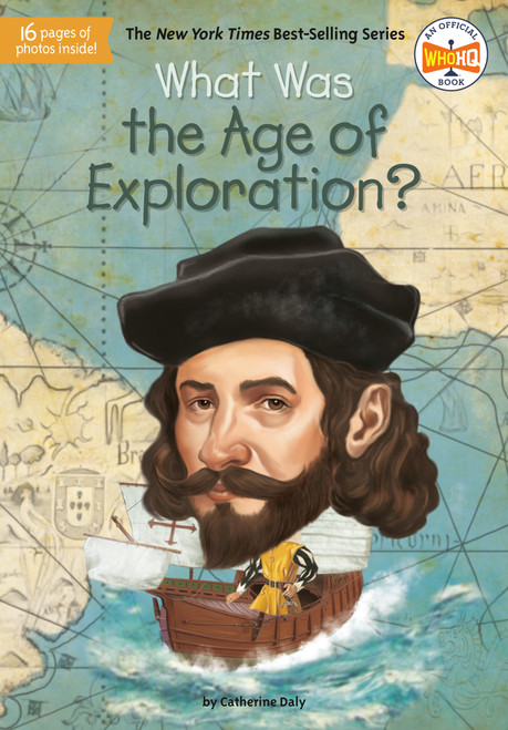 What Was the Age of Exploration? - 9780593093825 by Catherine Daly, Who HQ, Jake Murray, 9780593093825