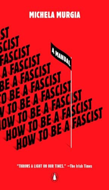 How to Be a Fascist (A Manual) by Michela Murgia, Alex Valente, 9780143136057