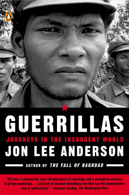 Guerrillas (Journeys in the Insurgent World) by Jon Lee Anderson, 9780142004975