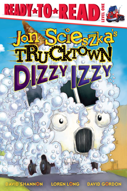 Dizzy Izzy (Ready-to-Read Level 1) - 9781416941453 by Jon Scieszka, David Shannon, Loren Long, David Gordon, 9781416941453
