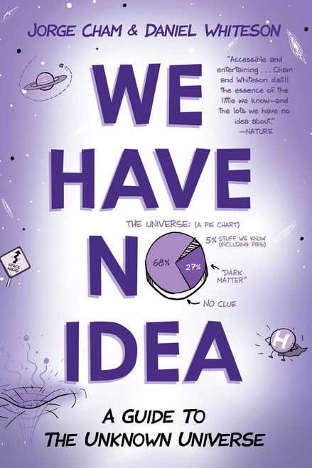 We Have No Idea (A Guide to the Unknown Universe) - 9780735211520 by Jorge Cham, Daniel Whiteson, 9780735211520
